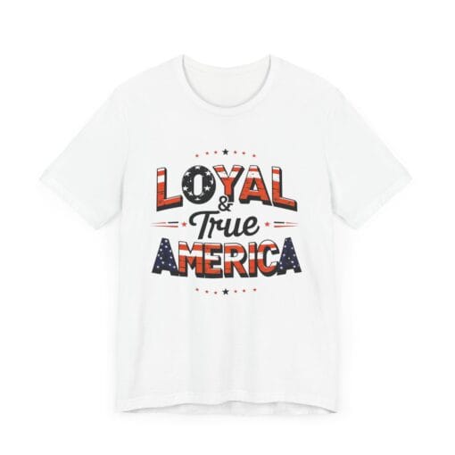 Loyal & True America T-Shirt – Patriotic Flag Graphic Tee – Honor, Integrity, Freedom – Unisex 4th of July Shirt – Bella+Canvas 3001 - Image 3