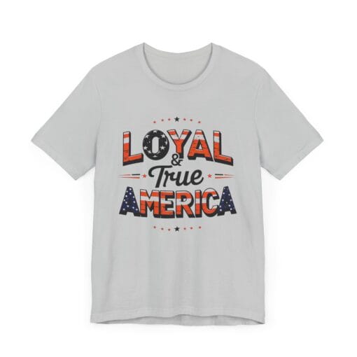 Loyal & True America T-Shirt – Patriotic Flag Graphic Tee – Honor, Integrity, Freedom – Unisex 4th of July Shirt – Bella+Canvas 3001 - Image 8